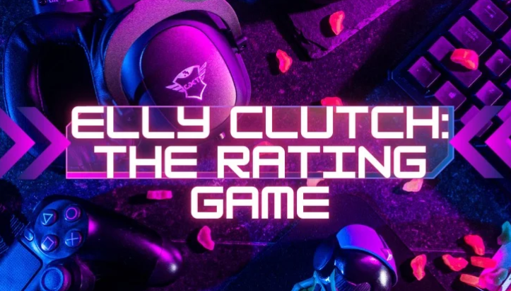 Elly Clutch the Rating Game