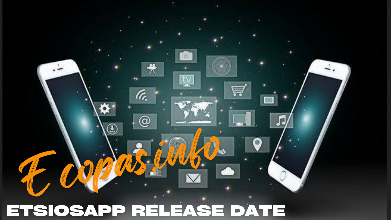 Etsiosapp Release Date